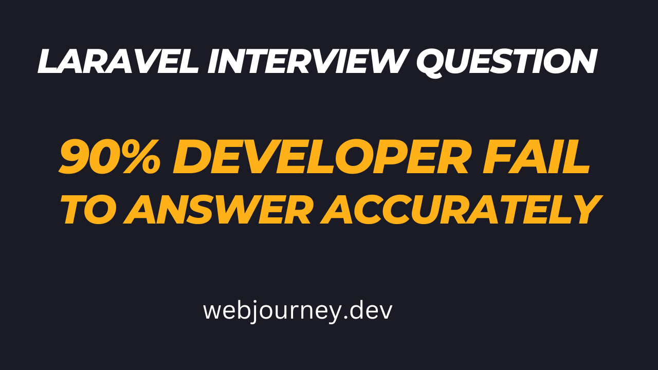 Laravel Interview Questions 90% Developer Fail to Answer Accurately
